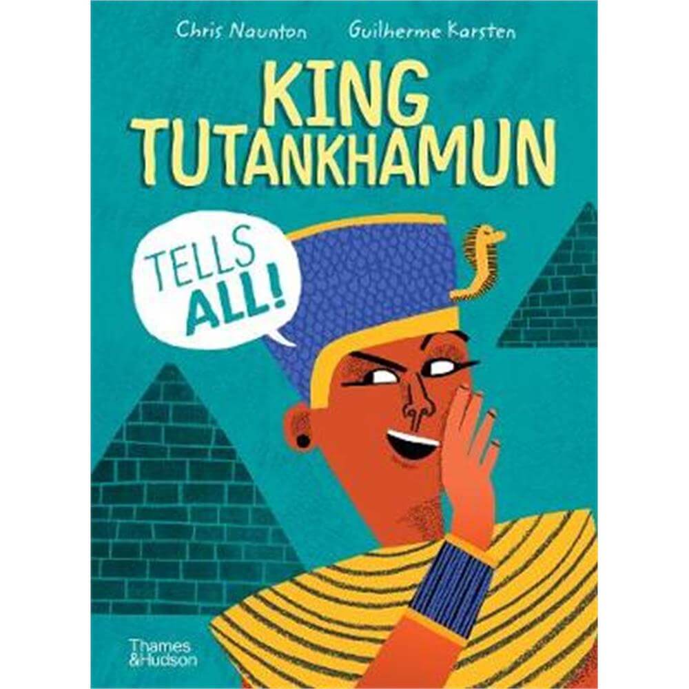 King Tutankhamun Tells All! (Hardback) - Chris Naunton